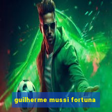 guilherme mussi fortuna